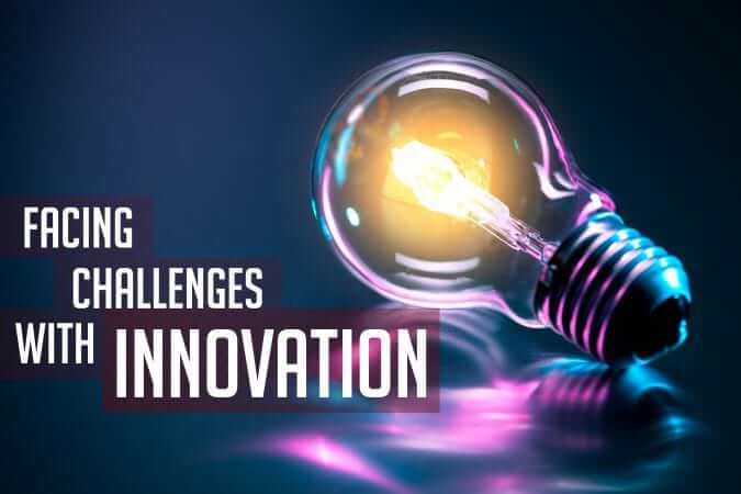 Facing Challenges with Innovation