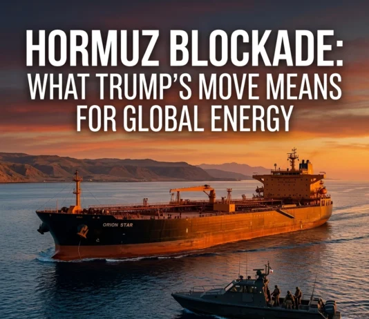 Hormuz Blockade: What Trump’s Move Means for Global Energy